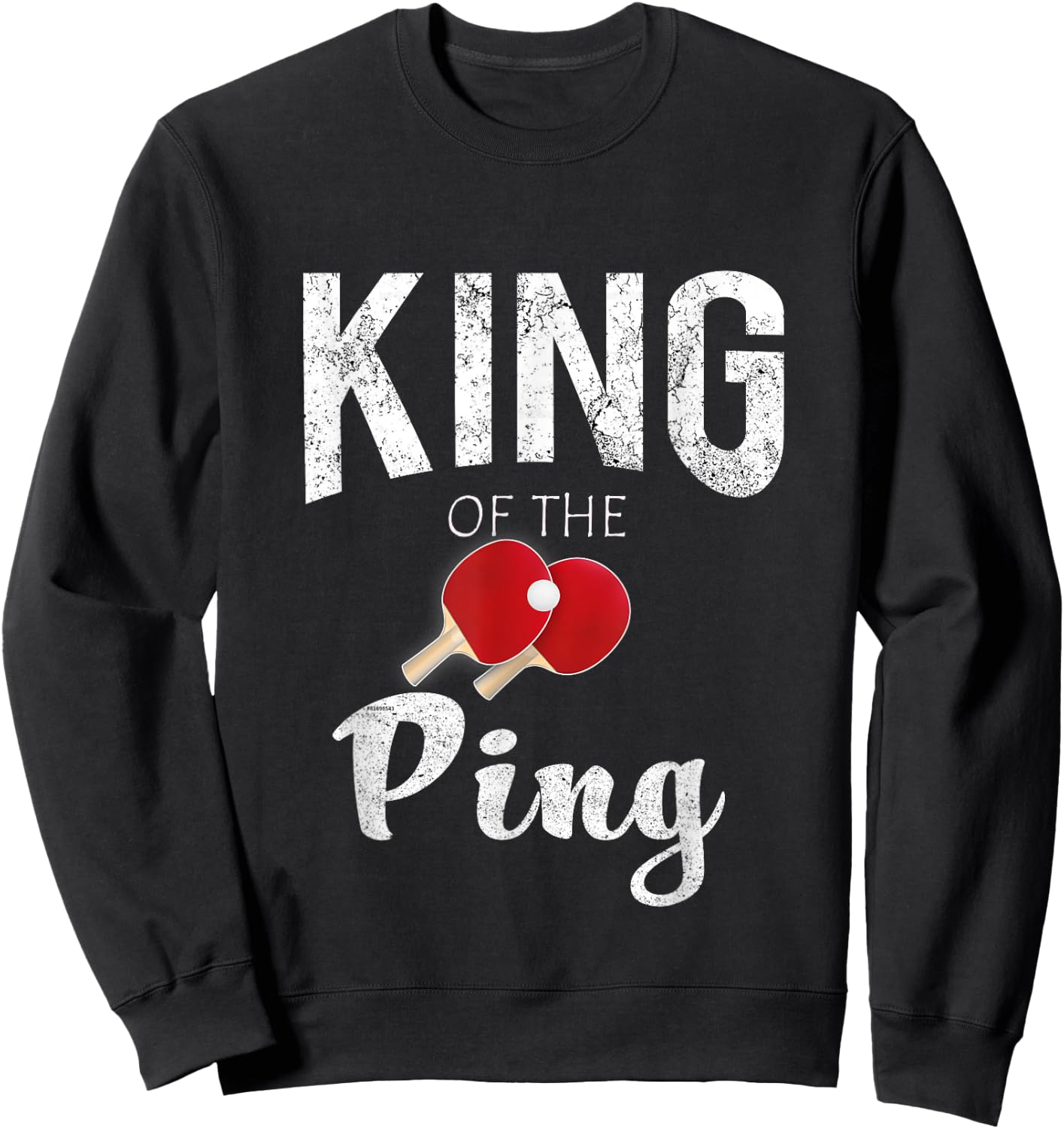 Funny Cool King of the Ping Pong Lovers Gift Sweatshirt - Sweatshirt | Black