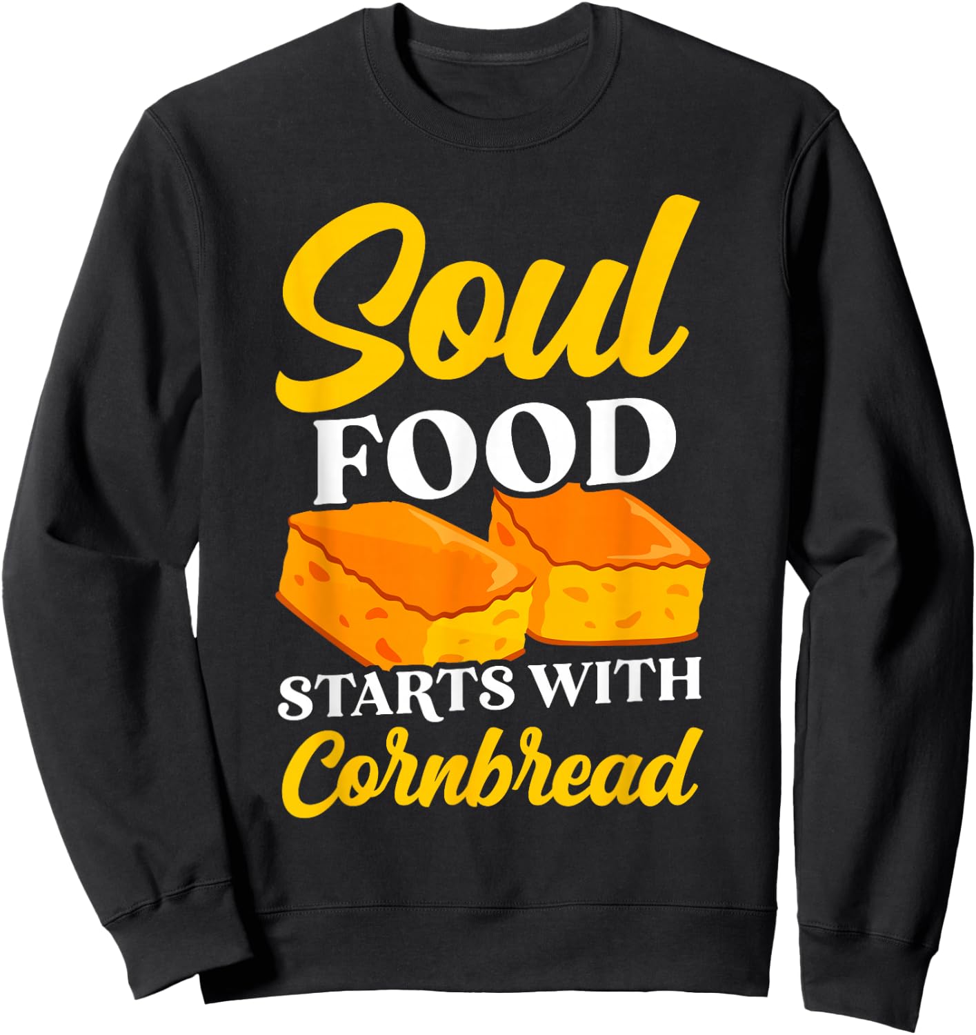 Soul Food Starts with Cornbread Southern Cooking Baker Sweatshirt - Sweatshirt | Black