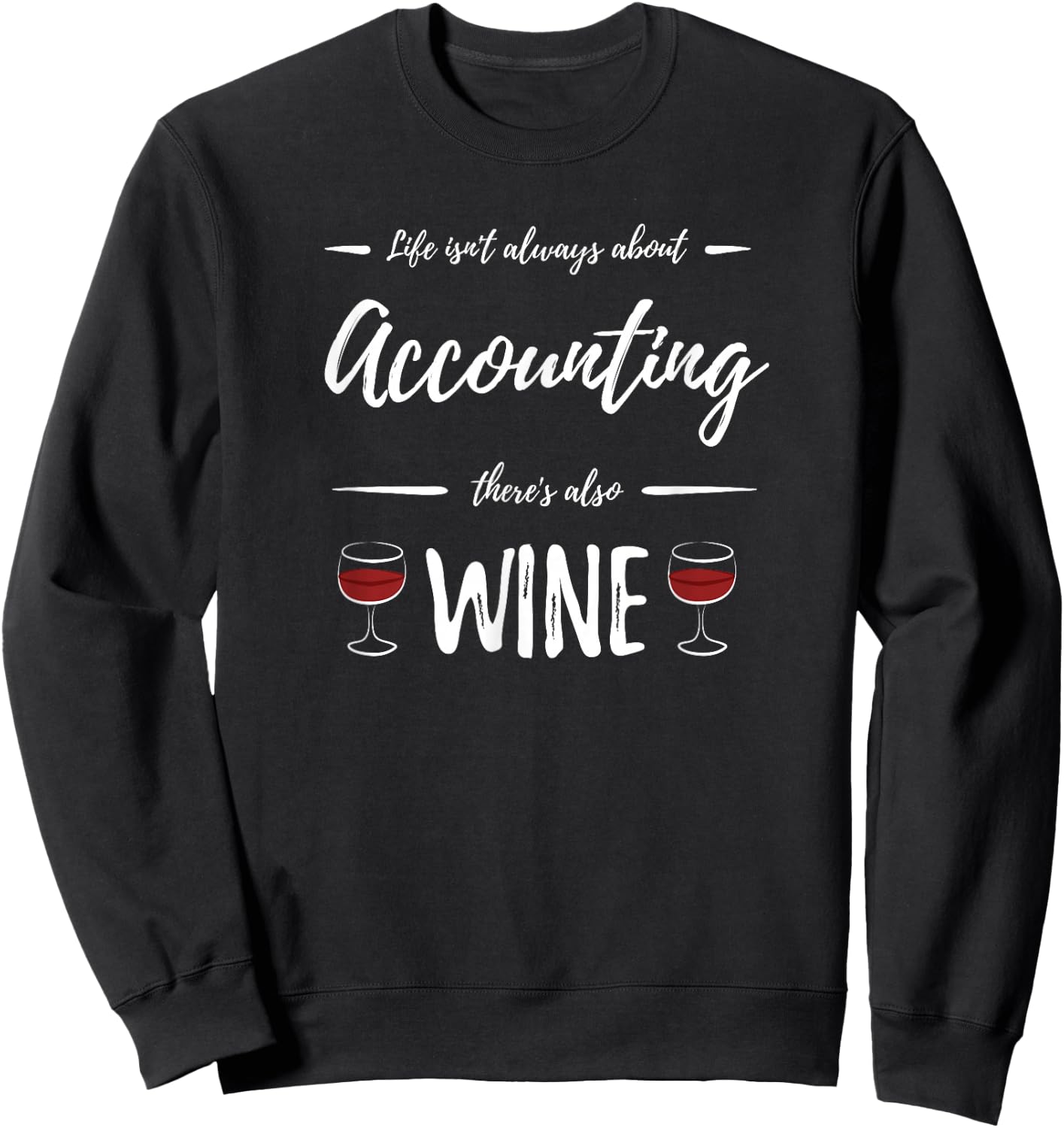 Wine Drinker Accounting Shirt Funny Accountant Gift Sweatshirt - Sweatshirt | Black