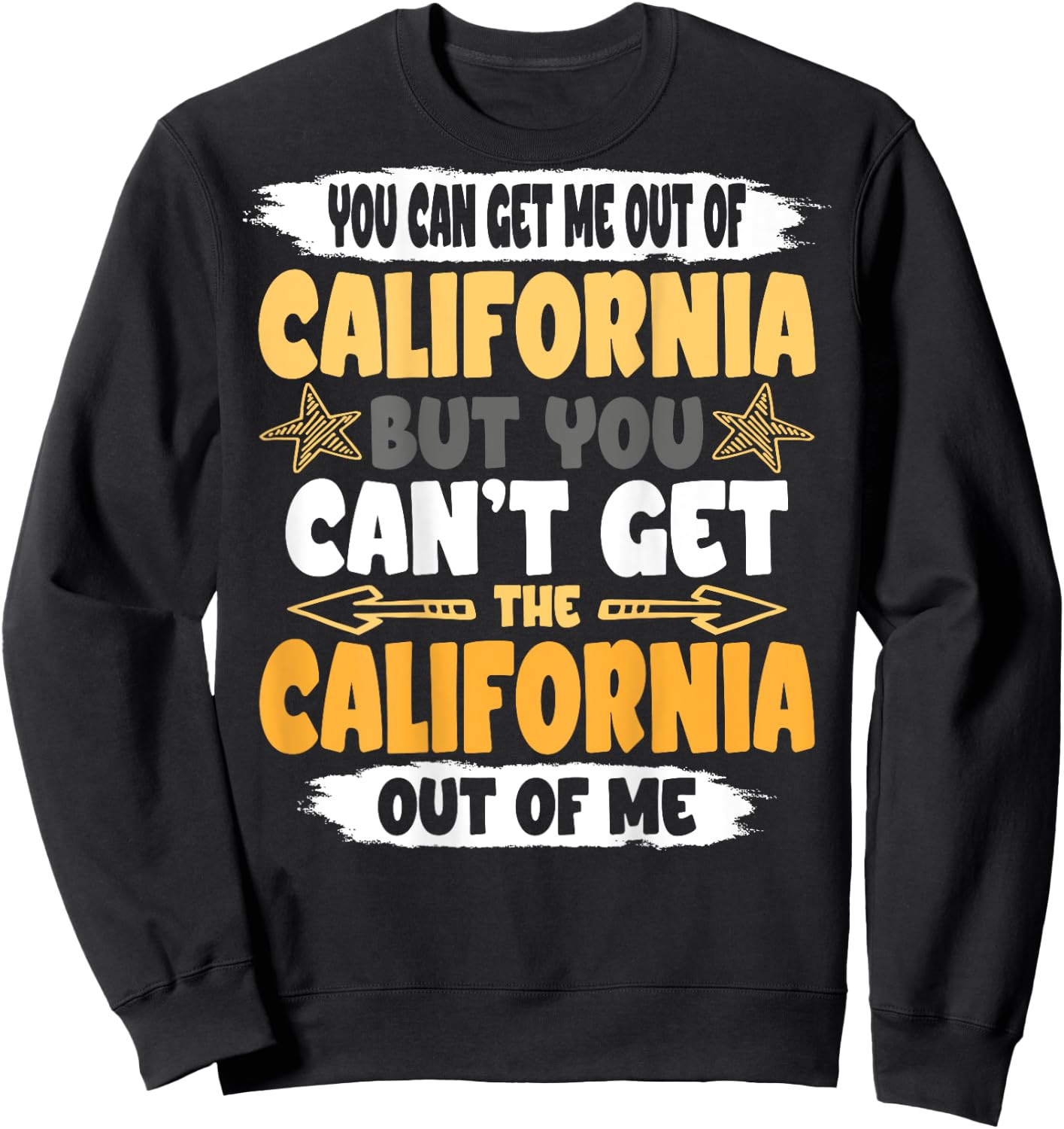 Funny You Can´t Get The California Out Of Me Back Print Sweatshirt - Sweatshirt | Black