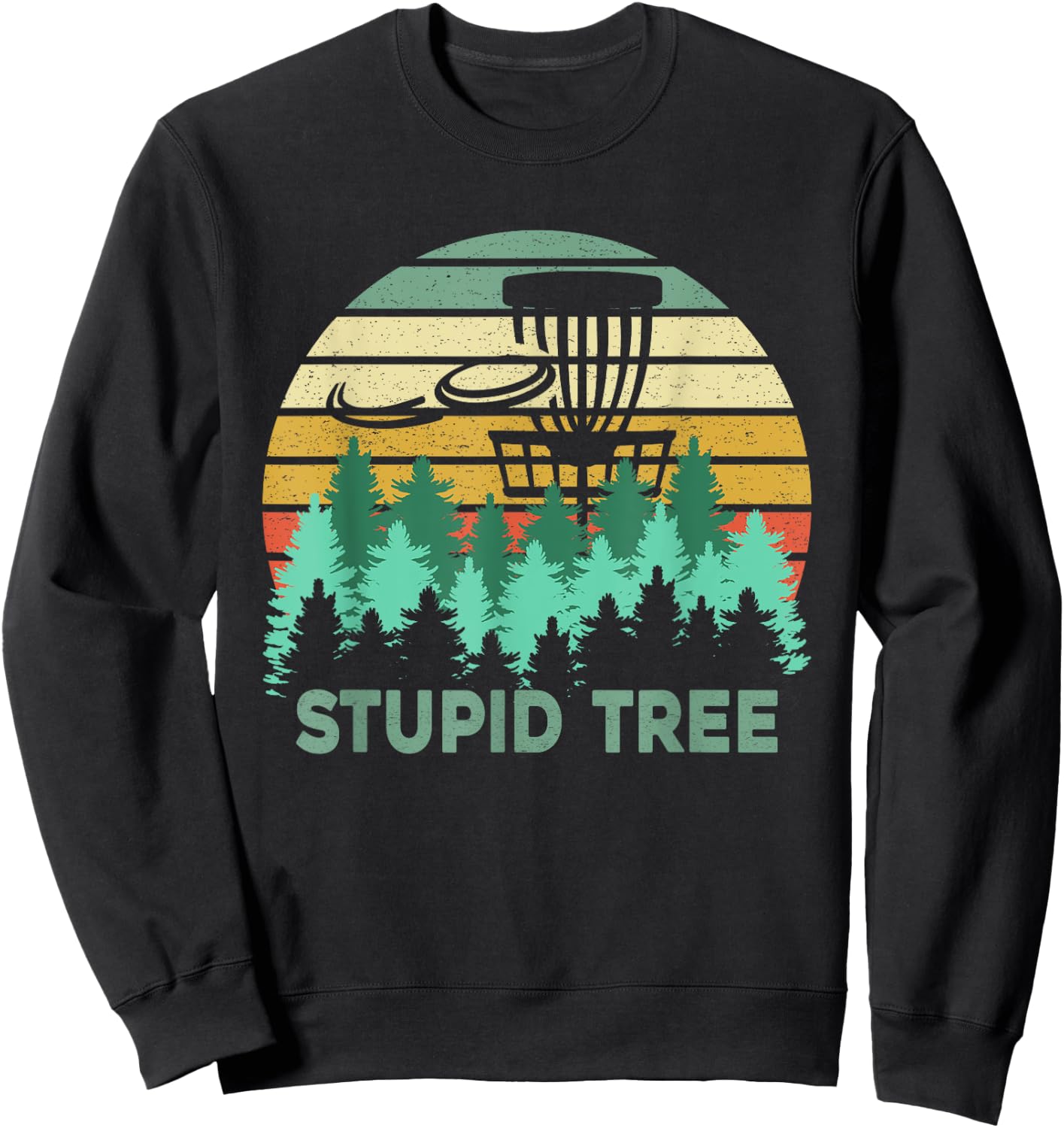 Funny Frisbee Stupid Tree Disc Golf Gift Flying Disc Lovers Sweatshirt - Sweatshirt | Black