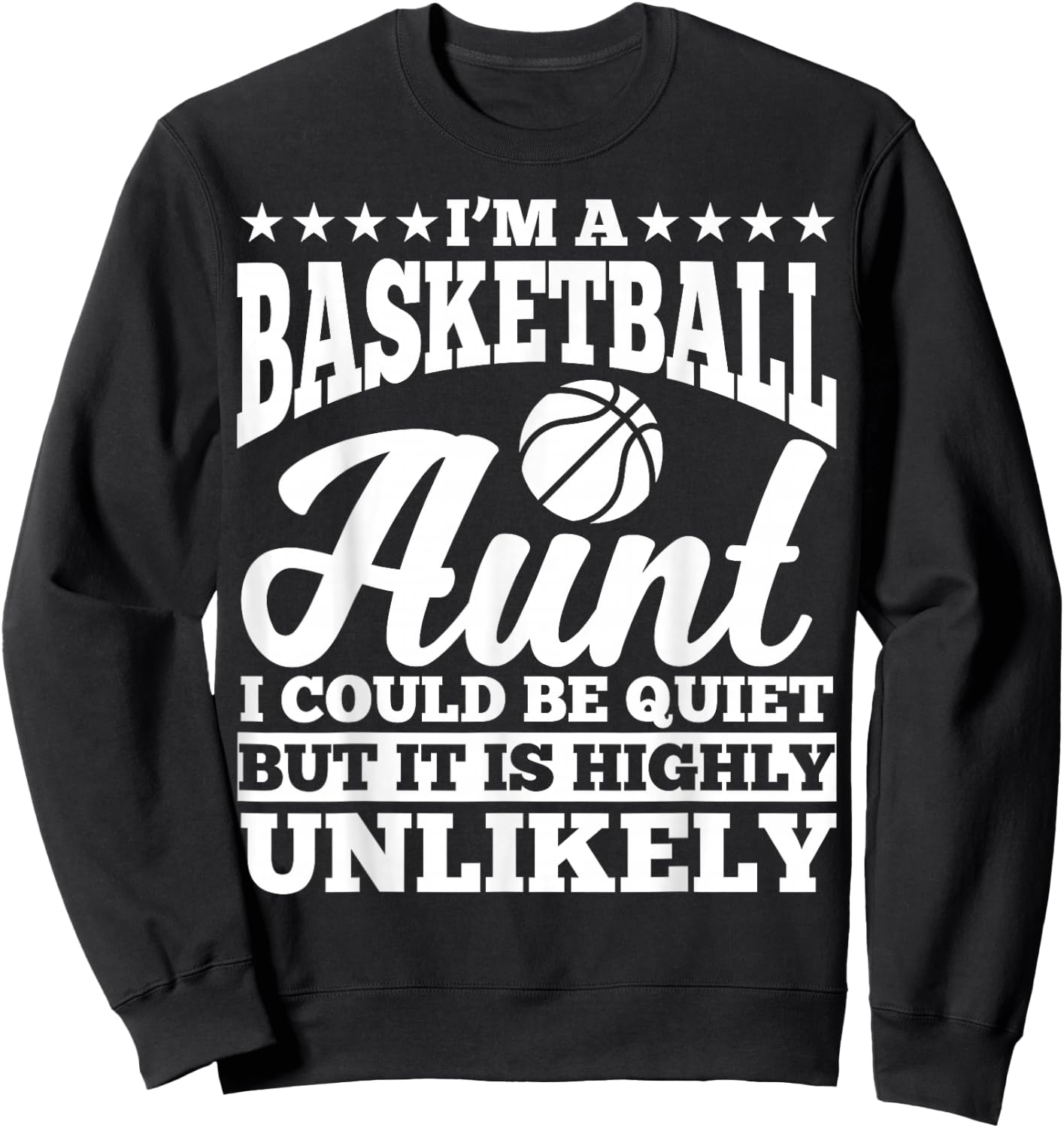 Basketball Aunt Apparel - Funny Awesome Aunts Design Sweatshirt - Sweatshirt | Black