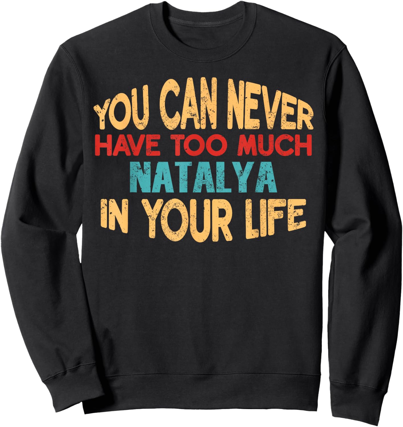 Funny Natalya Personalized First Name Joke Item Sweatshirt - Sweatshirt | Black