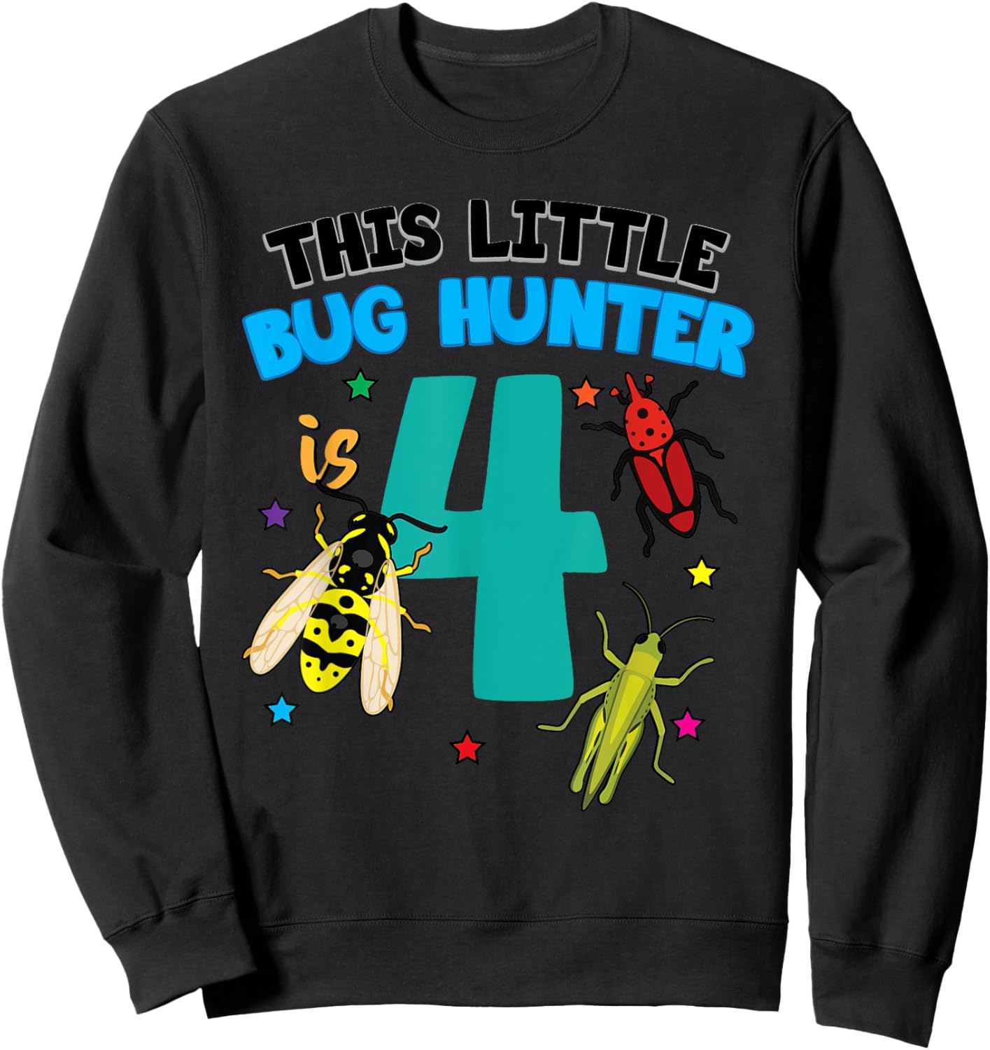 This Little Bug Hunter is 4 Insect 4th Birthday Girls Boys Sweatshirt - Sweatshirt | Black