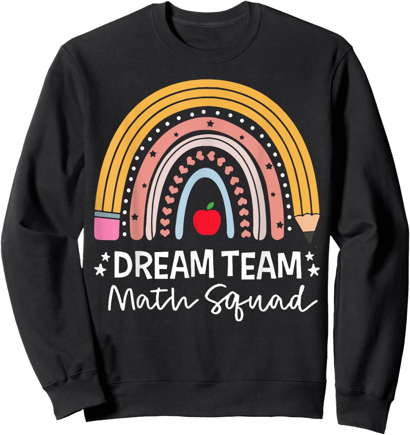 Rainbow Dream Team Math Teacher Mathematics Sweatshirt - Sweatshirt | Black
