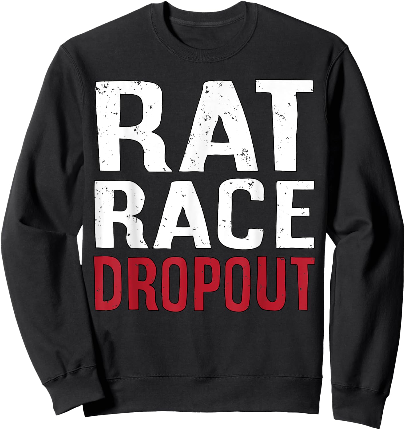 Rat Race Dropout Motivation Men Sweatshirt - Sweatshirt | Black