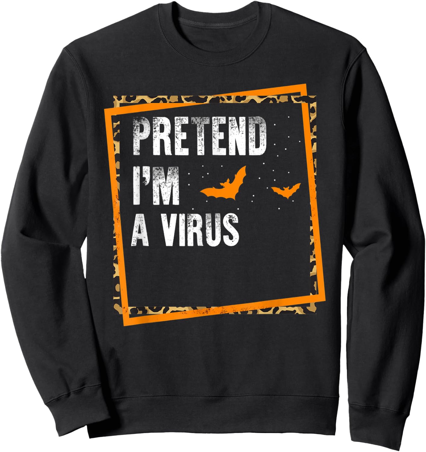 Pretend I'm A Virus Easy Lazy Halloween Costume Party Sweatshirt - Sweatshirt | Black