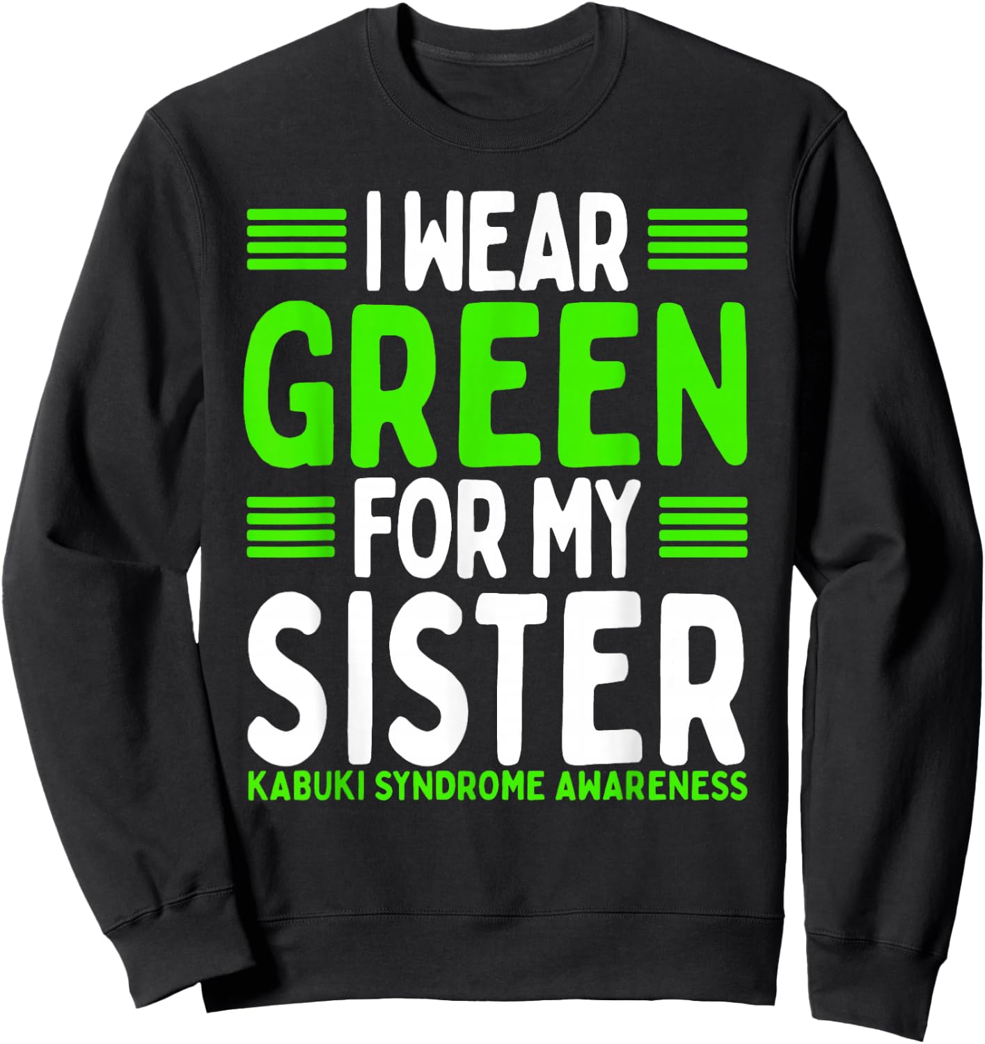 Green Ribbon Sibling Twin Kabuki Syndrome Awareness Sister Sweatshirt - Sweatshirt | Black