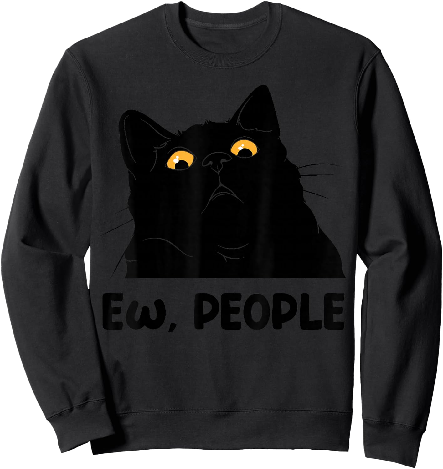 Ew People Funny Black Cat Lover Men Fun cat Saying Sweatshirt - Sweatshirt | Black