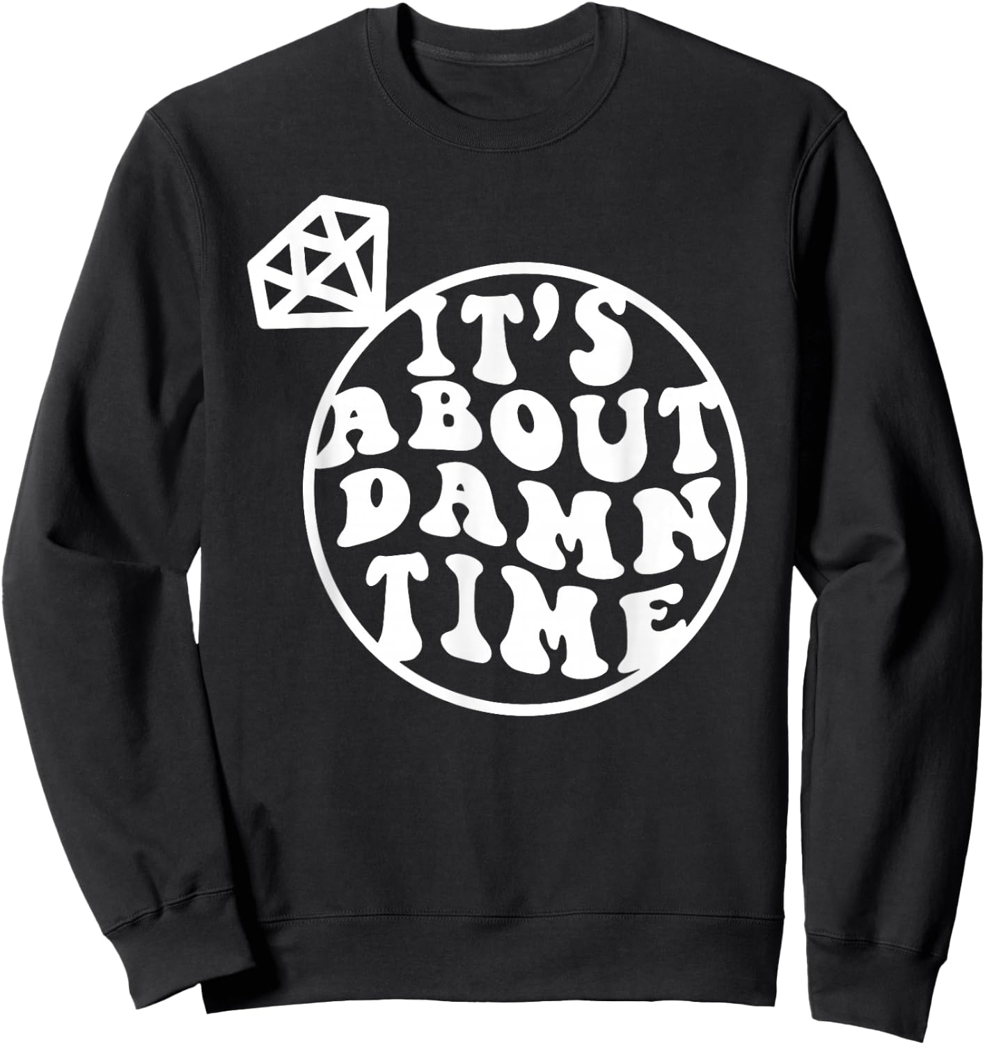 It's About Damn Time, Big Bach Energy, Bachelorette Party Sweatshirt - Sweatshirt | Black