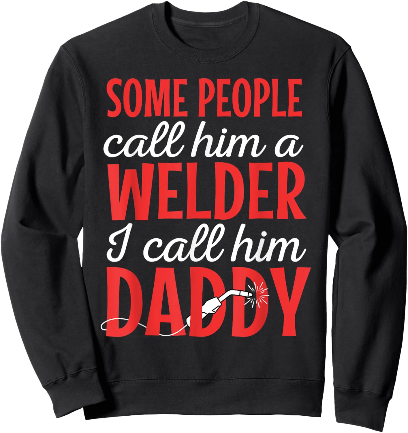Welder Welding Worker Blacksmith Fabricator Father's Day Sweatshirt - Sweatshirt | Black