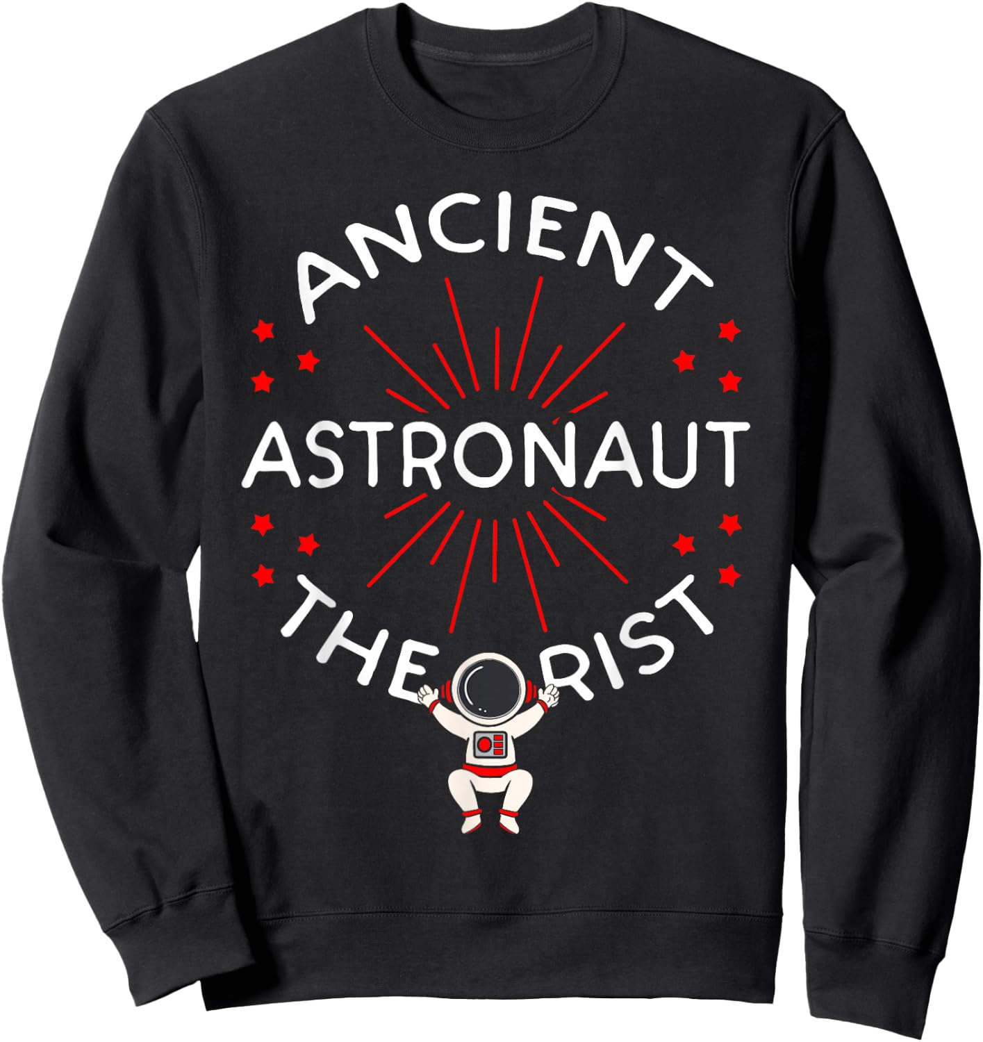 Ancient Astronaut Theorist Conspiracy Theory Alien Lover Sweatshirt - Sweatshirt | Black