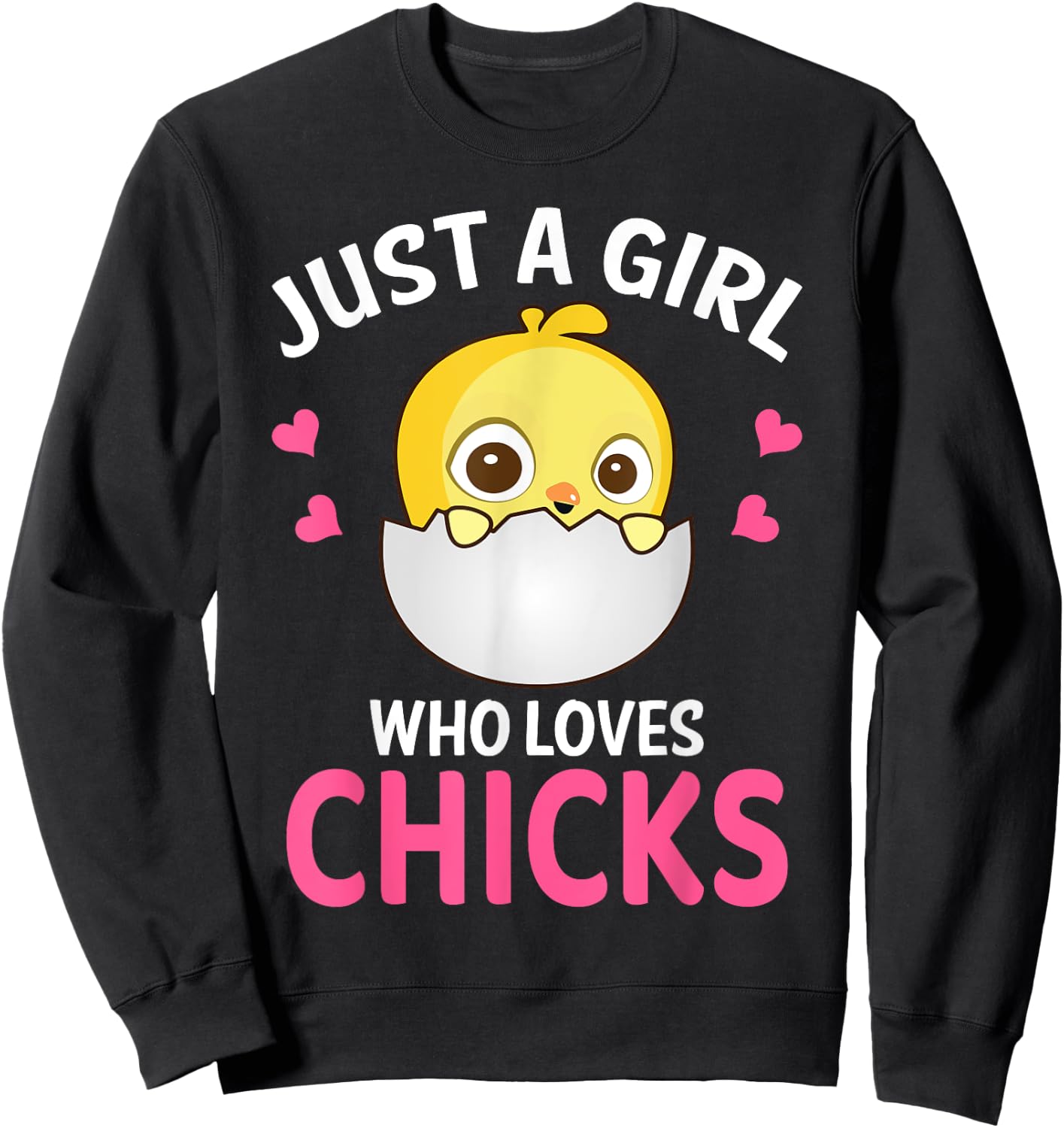 Just A Girl Who Loves Chicks I Cute Chicken I Kids Chick Sweatshirt - Sweatshirt | Black