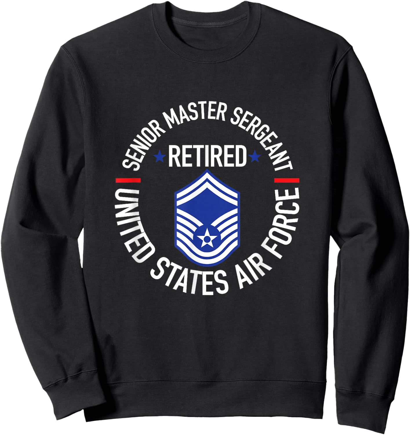 Senior Master Sergeant Retired Air Force Retirement Gift Sweatshirt - Sweatshirt | Black
