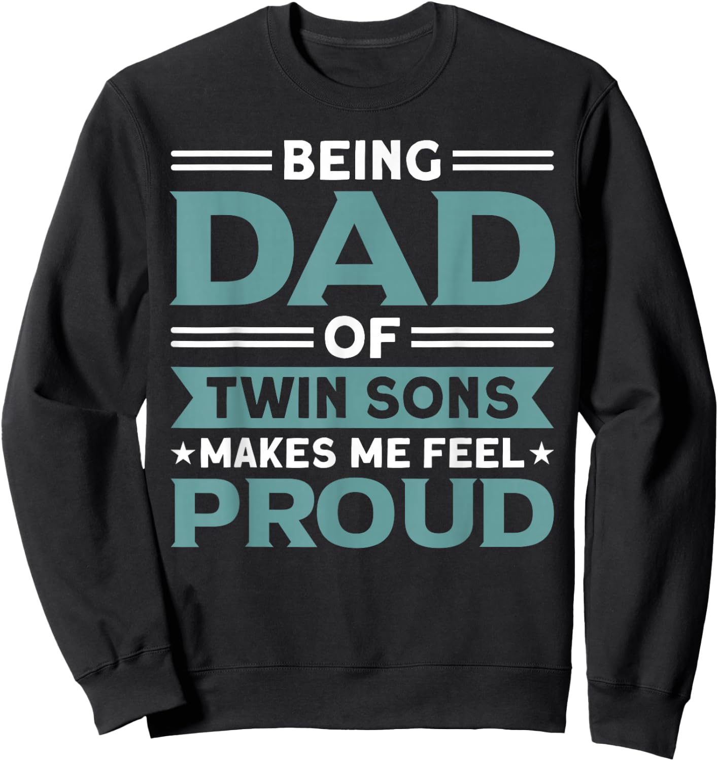Being Dad Of Twin Sons Proud Father Twin Dad Sweatshirt - Sweatshirt | Black