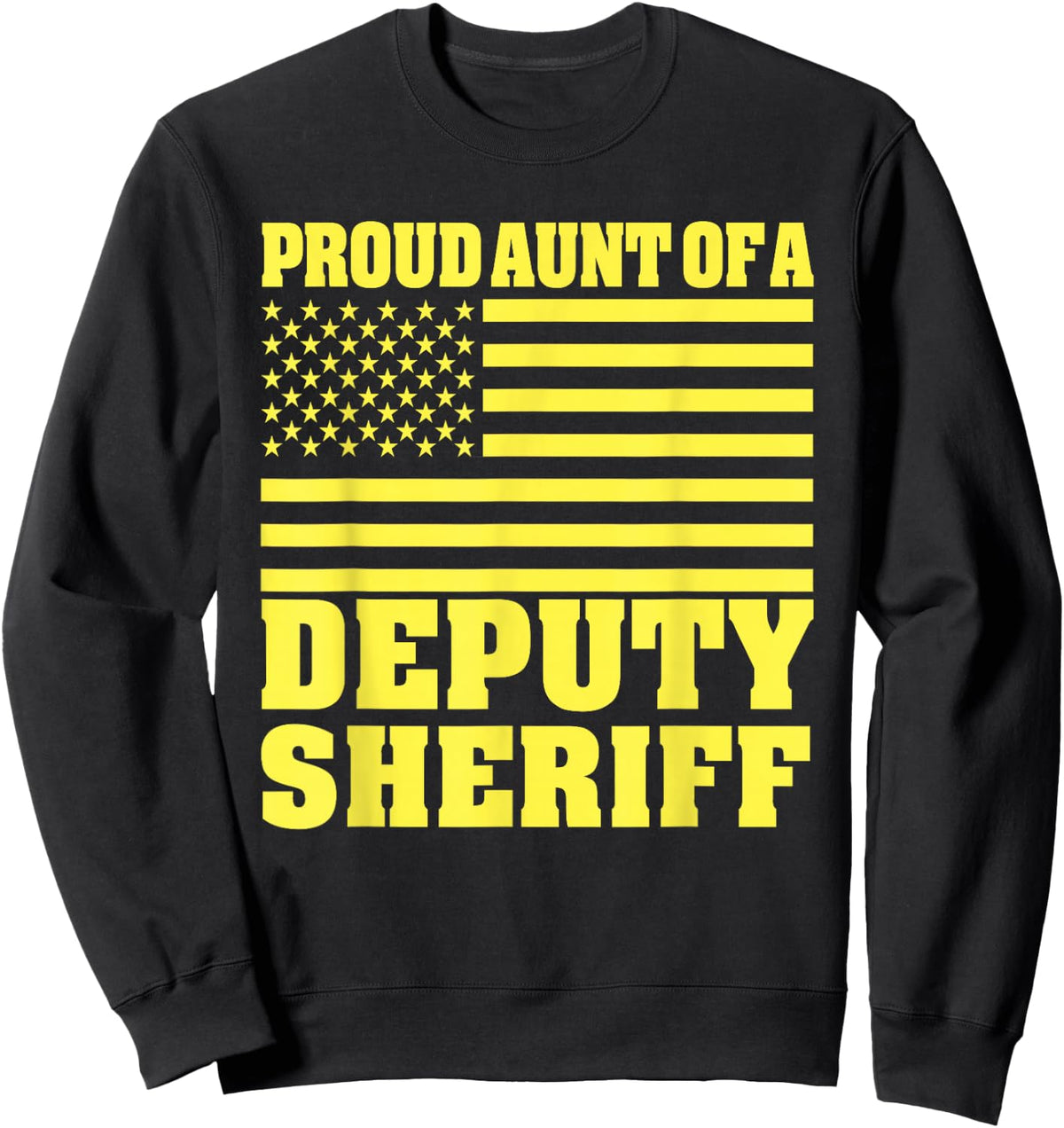 Proud Aunt Of A Deputy Sheriff American Flag Sweatshirt - Sweatshirt | Black