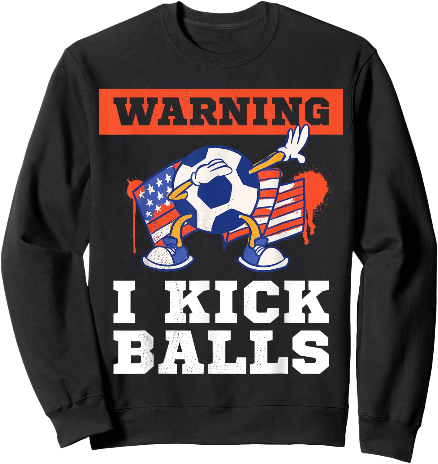 Soccer. Funny warning. I kick balls. Sweatshirt - Sweatshirt | Black