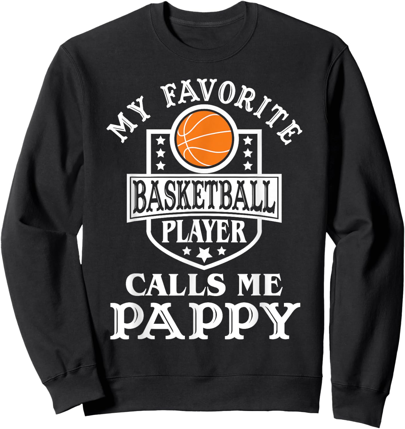 My Favorite Basketball Player Calls Me Pappy Basketball Sweatshirt - Sweatshirt | Black