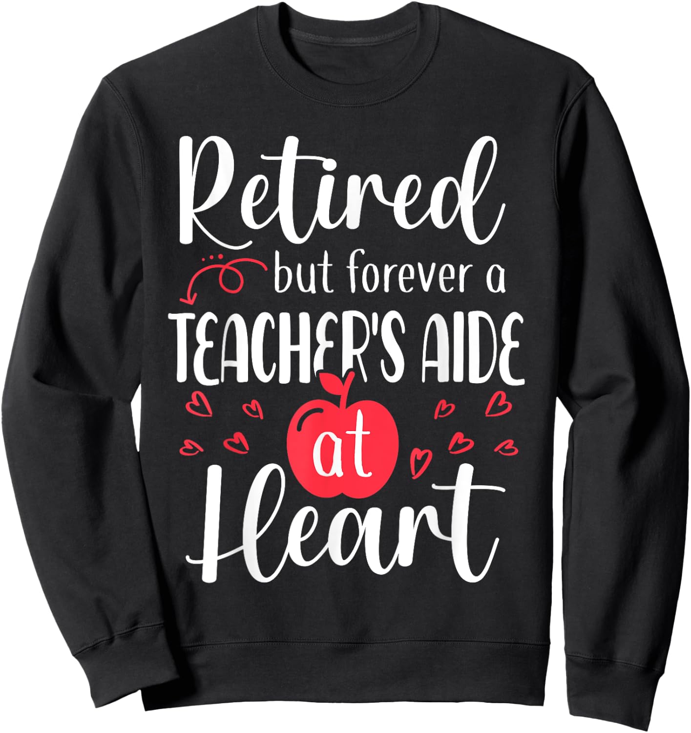 Retired Teacher's Aide Retirement Gifts for Teacher's Aide Sweatshirt - Sweatshirt | Black