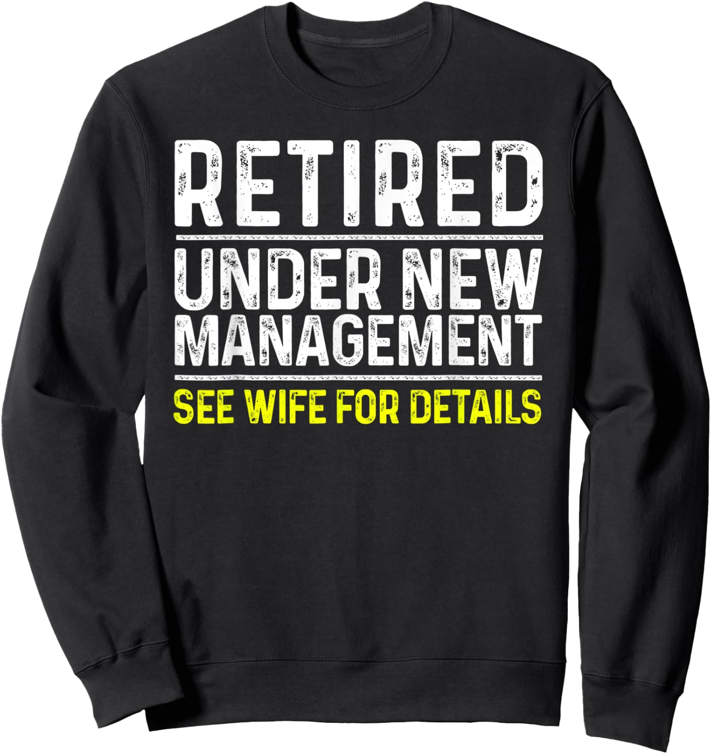 Funny Retirement Design Men Male Dad Retiring Party Humor Sweatshirt - Sweatshirt | Black