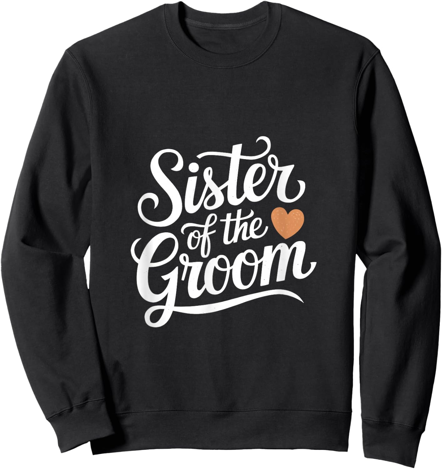 Sister of the Groom Wedding Typography Design Sweatshirt - Sweatshirt | Black