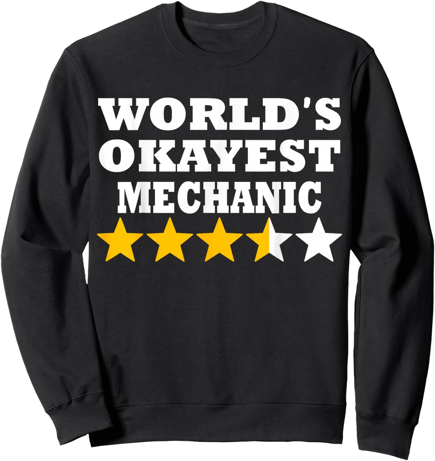 World okayest Mechanic - Funny Mechanic Sweatshirt - Sweatshirt | Black