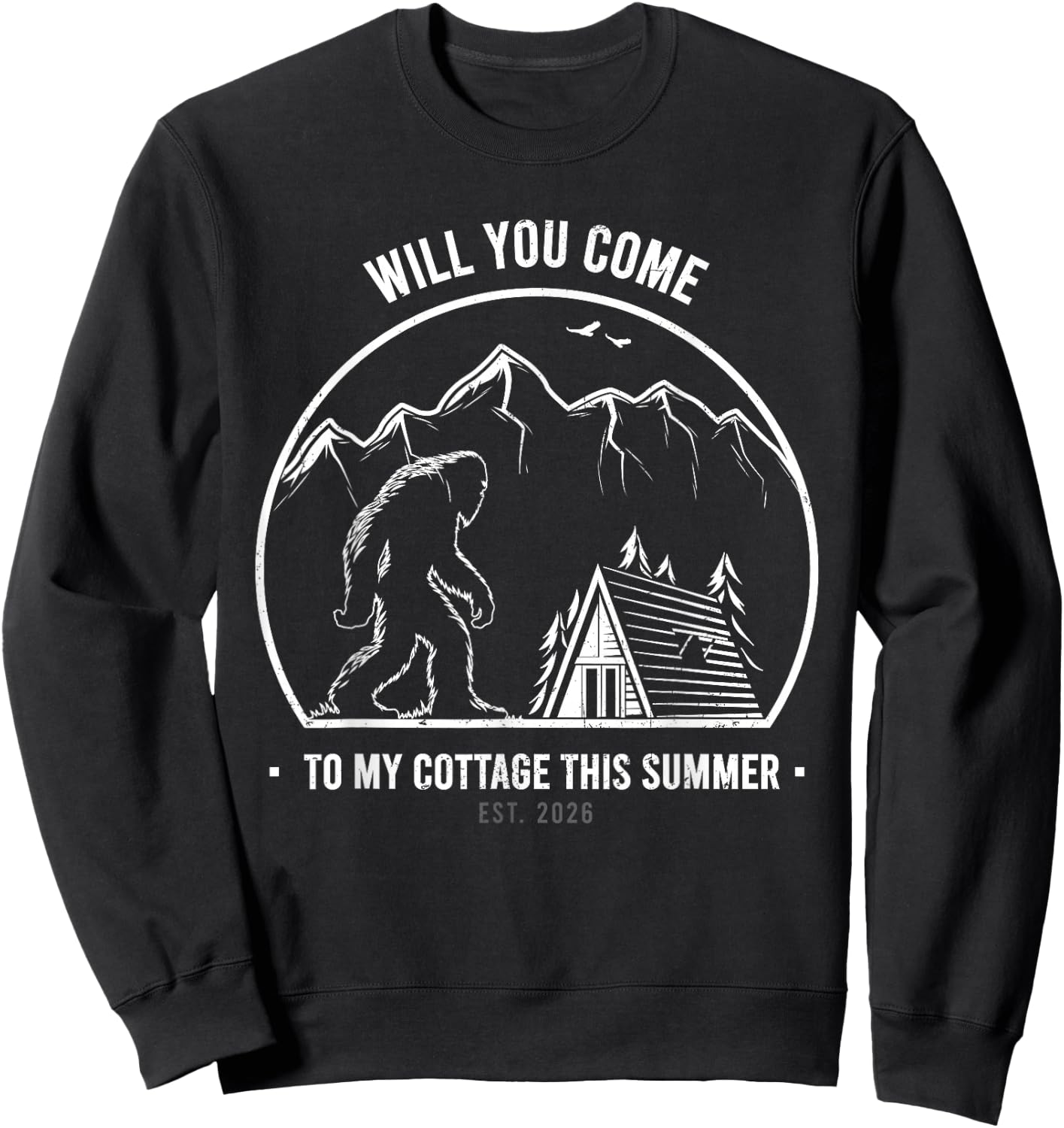 Will You Come to My Cottage This Summer ? with Bigfoot Sweatshirt - Sweatshirt | Black