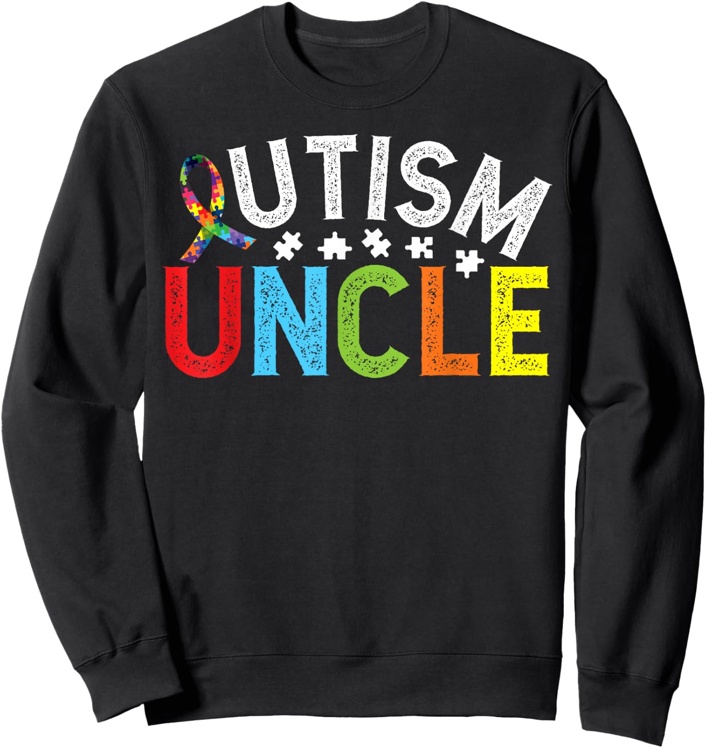 Proud Autism Uncle Autism Awareness For Uncle Sweatshirt - Sweatshirt | Black