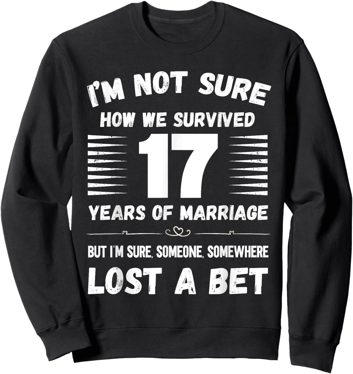 17 Year Wedding Anniversary Survived Funny Sweatshirt - Sweatshirt | Black