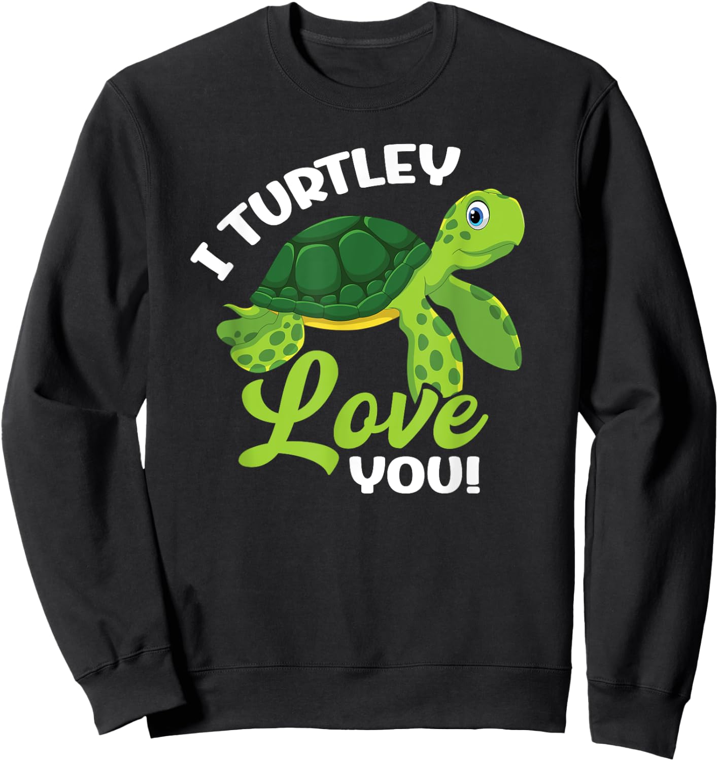 Cute Valentines Day Turtle - I Turtley Love You Valentine Sweatshirt - Sweatshirt | Black