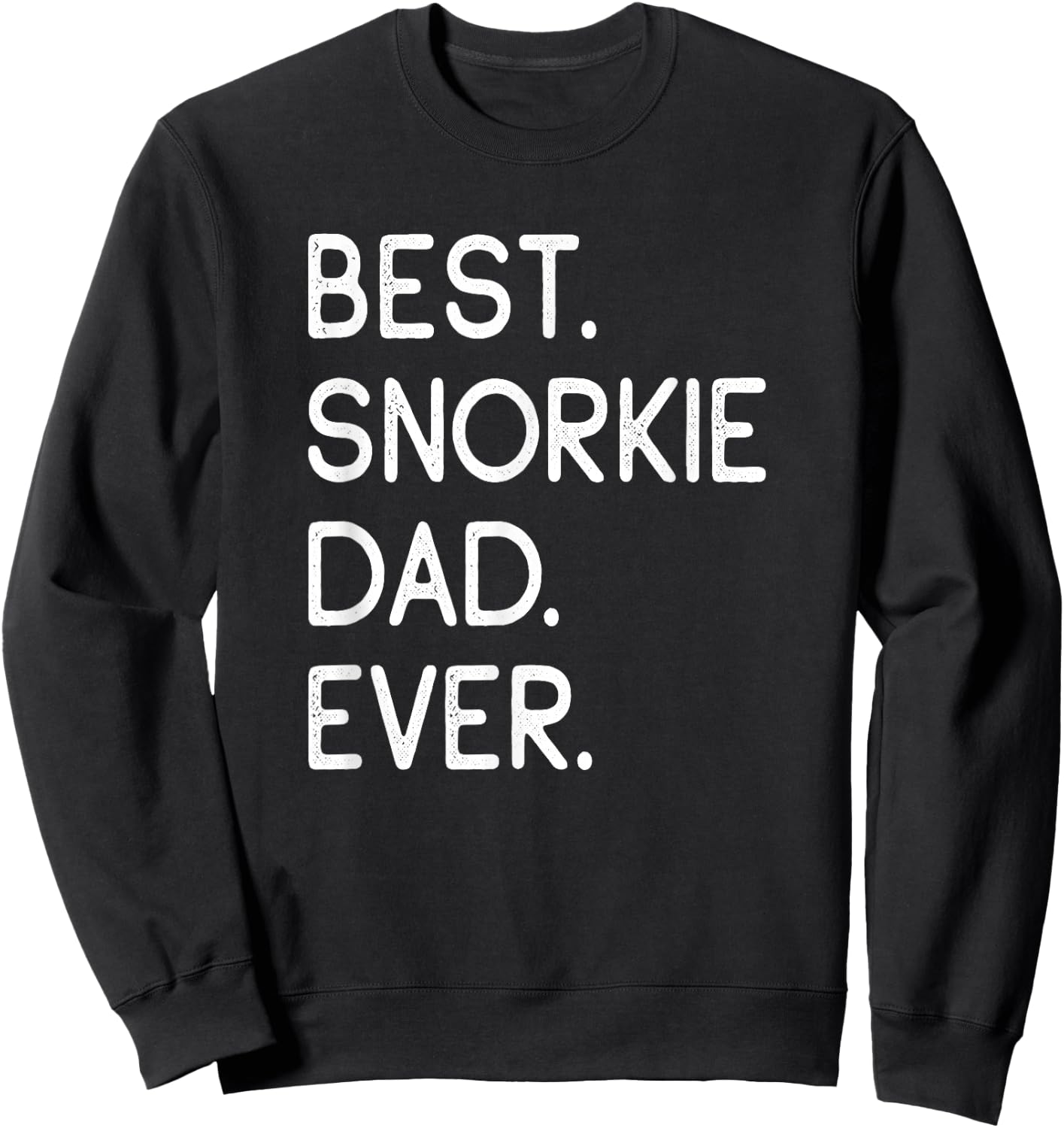 Snorkies Best Snorkie Dad Ever Sweatshirt - Sweatshirt | Black