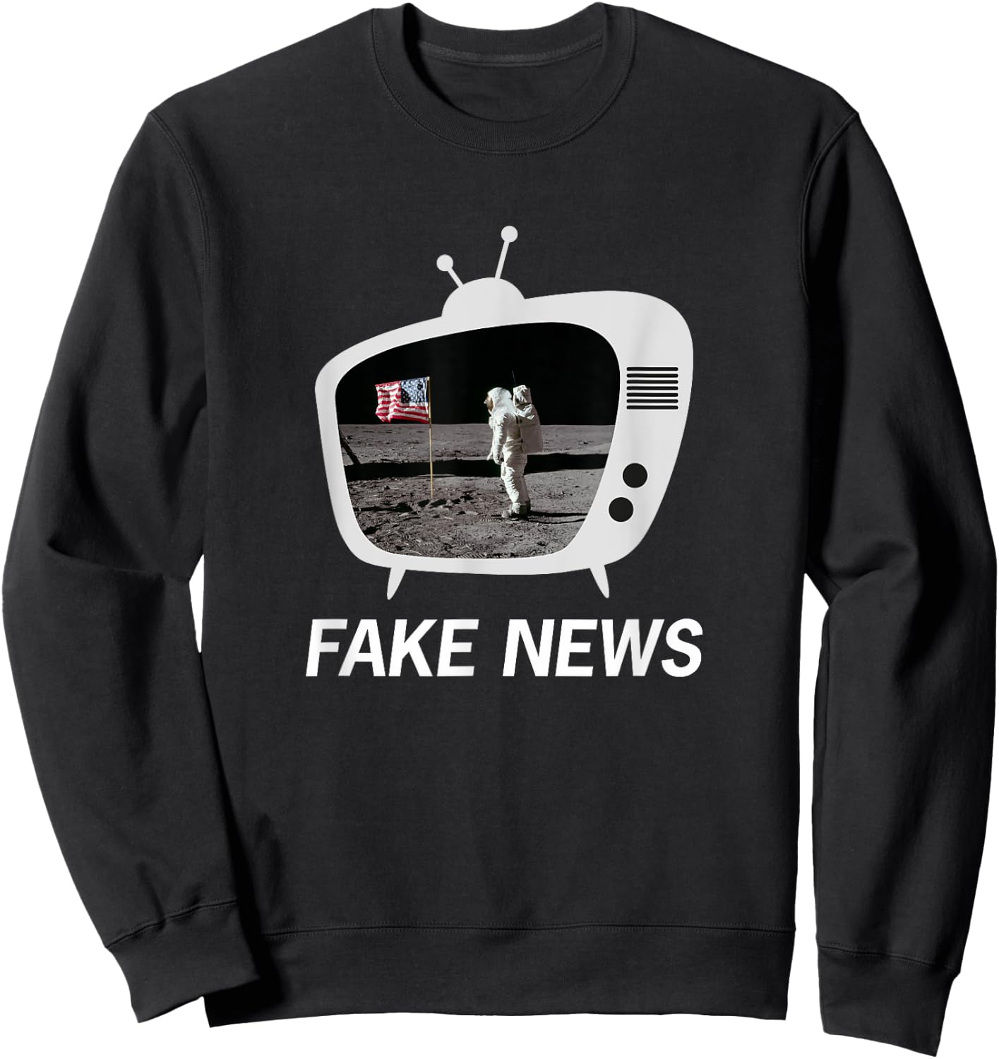 The Moon Landing was Fake News Retro TV design Sweatshirt - Sweatshirt | Black