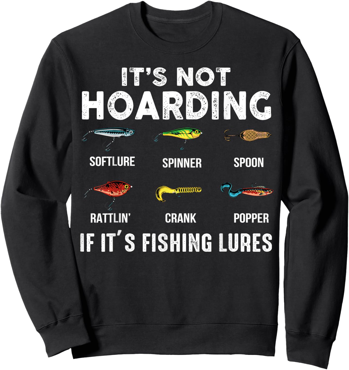 Not Hoarding If It's Fishing Lures Fisherman Father's Day Sweatshirt - Sweatshirt | Black