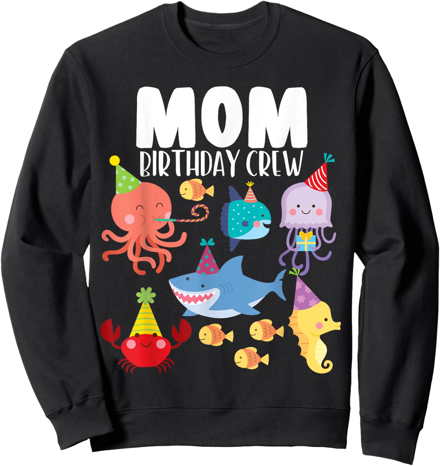 Cute Sea Animals Ocean Creatures Party Mom Birthday Crew Sweatshirt - Sweatshirt | Black