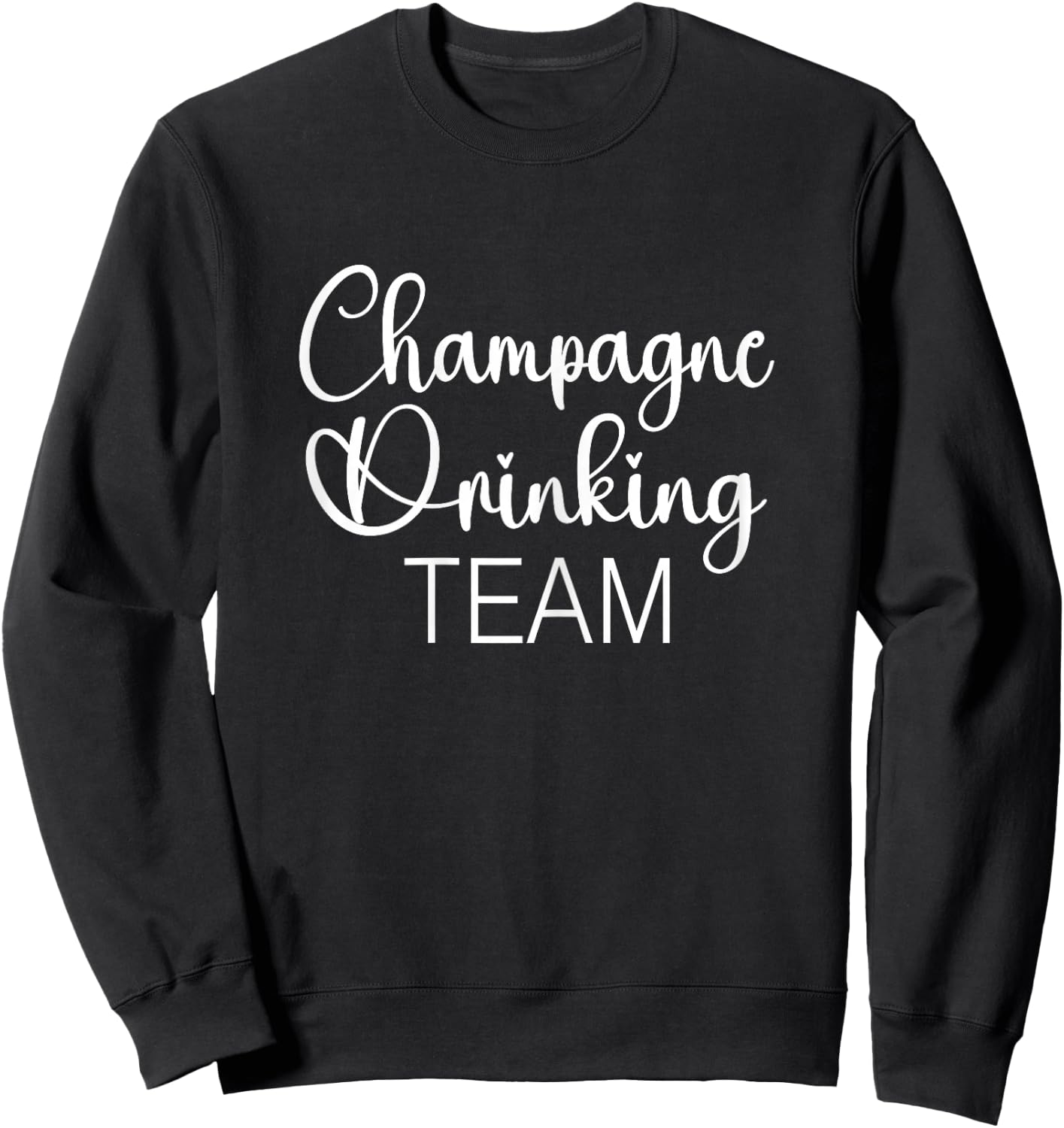 Champagne Drinking Team Sweatshirt - Sweatshirt | Black