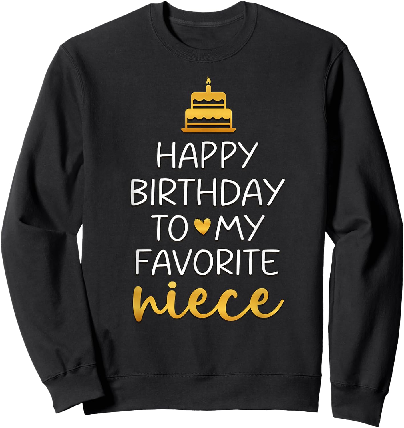 Happy Birthday To My Favorite Niece Bday Party Sweatshirt - Sweatshirt | Black