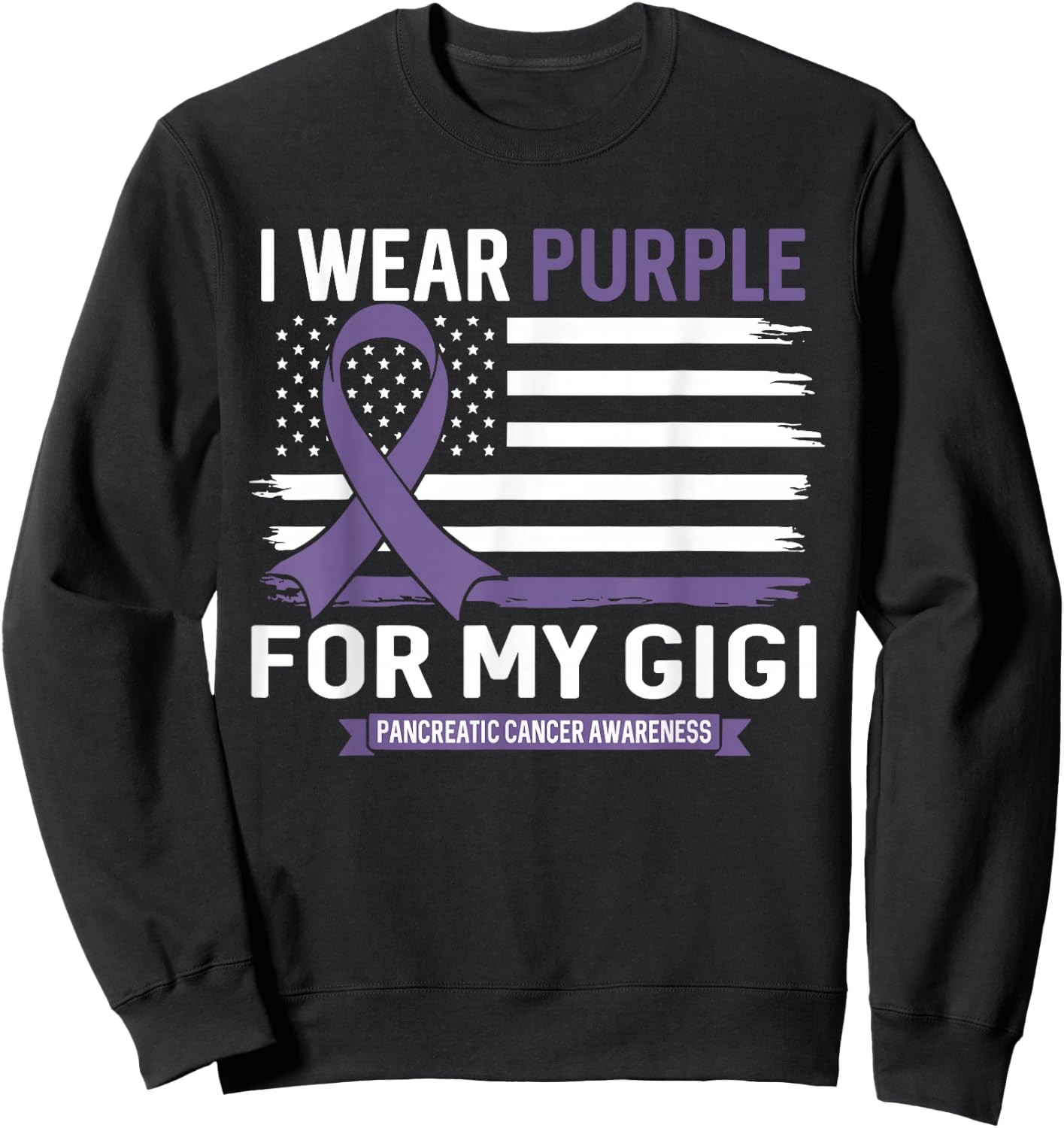 I Wear Purple For My Gigi Pancreatic Cancer US Flag Sweatshirt - Sweatshirt | Black