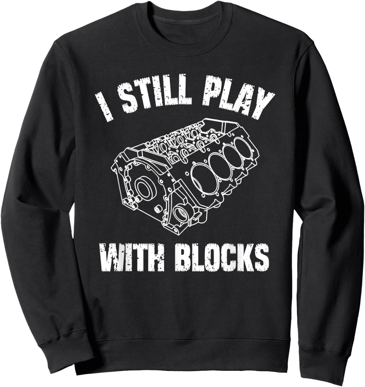 Maintenance Mechanic Shirt I Still Play With Blocks Racing Sweatshirt - Sweatshirt | Black