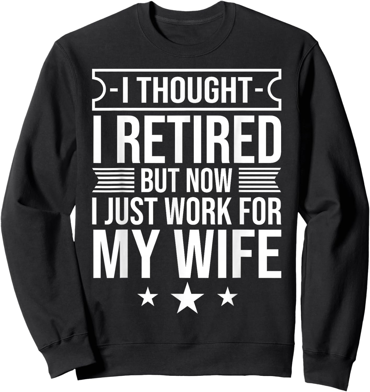 Funny Retirement Designs Men Dad Bachelor Party Pun Lovers Sweatshirt - Sweatshirt | Black