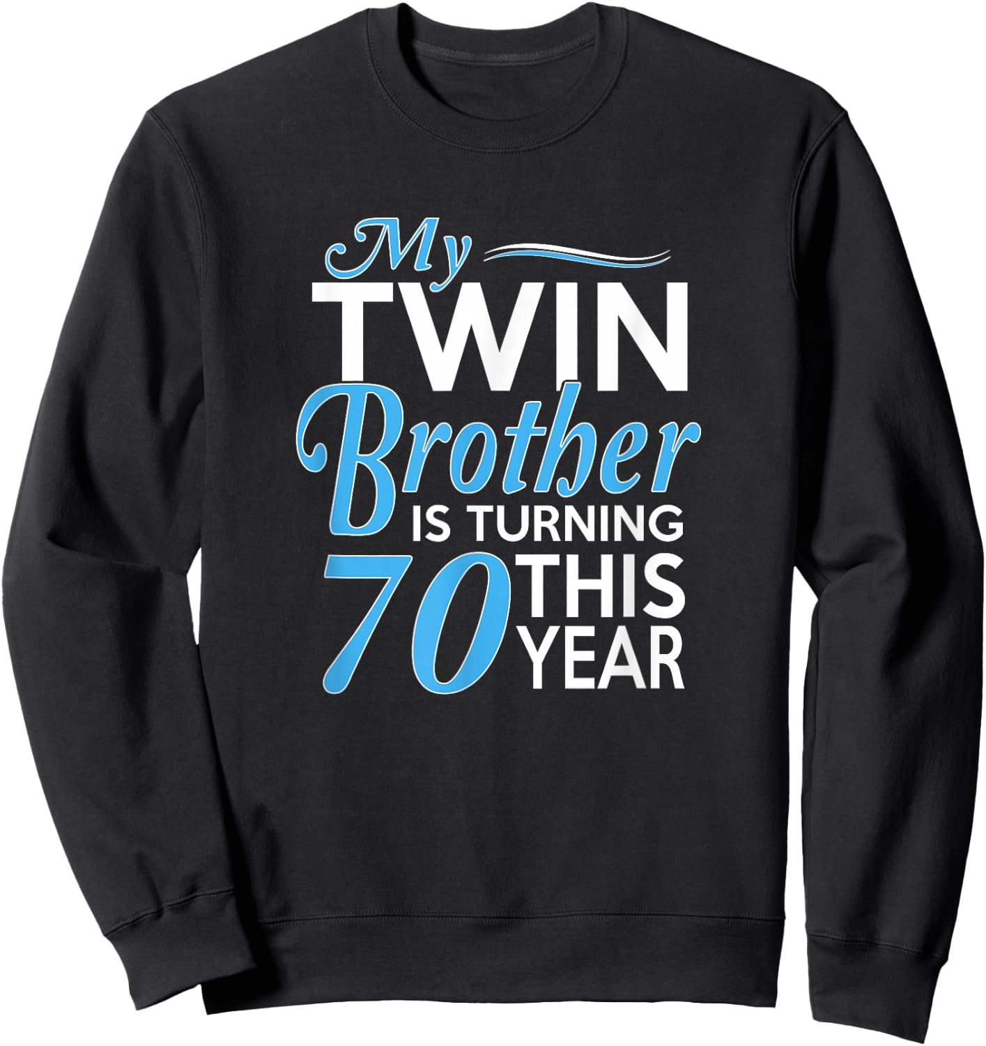 70th Birthday Gifts for Twin Brothers Funny Birth Year Sweatshirt - Sweatshirt | Black