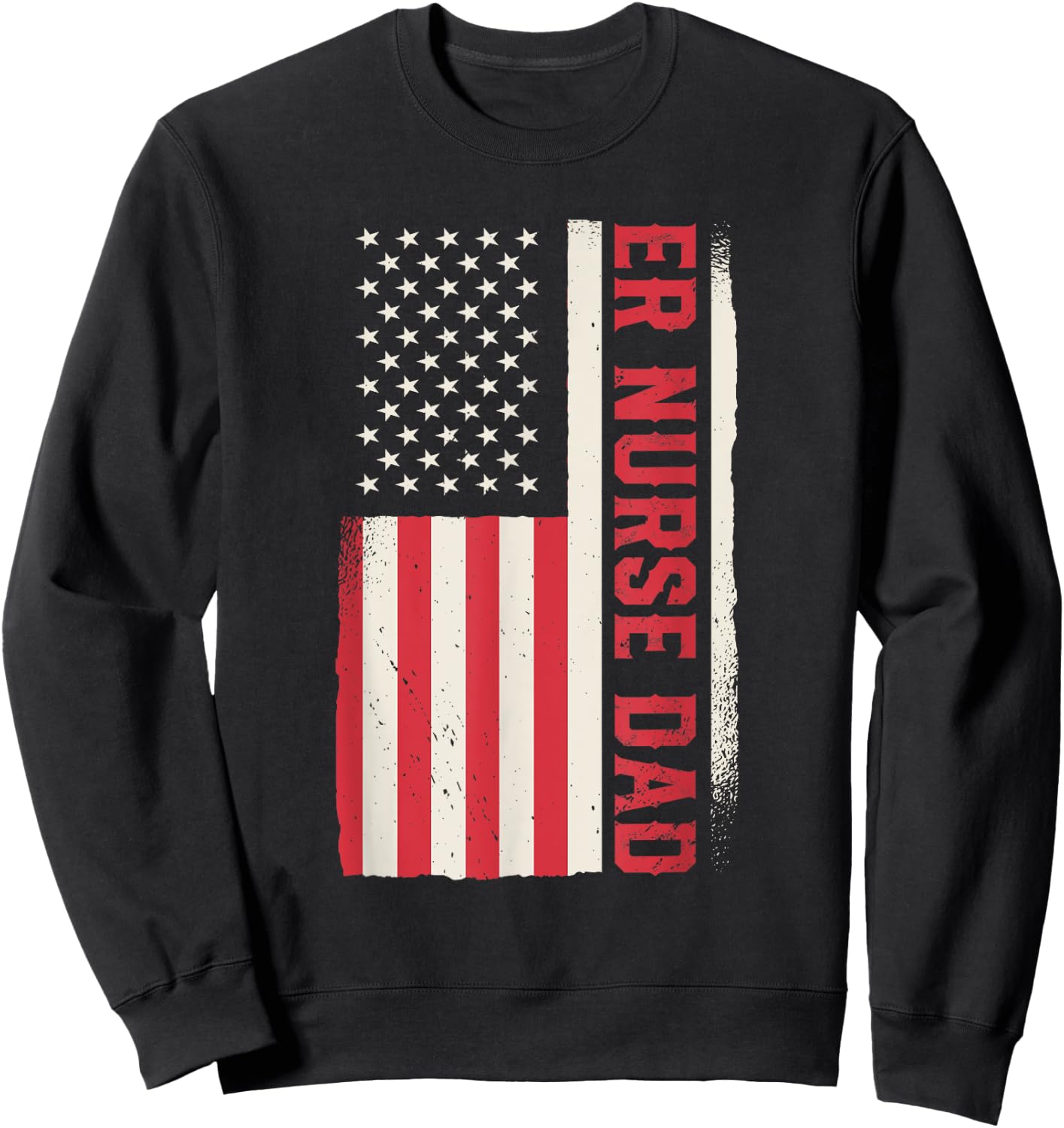 Patriotic Nursing Hospital Emergency Room ER Nurse Dad Men Sweatshirt - Sweatshirt | Black