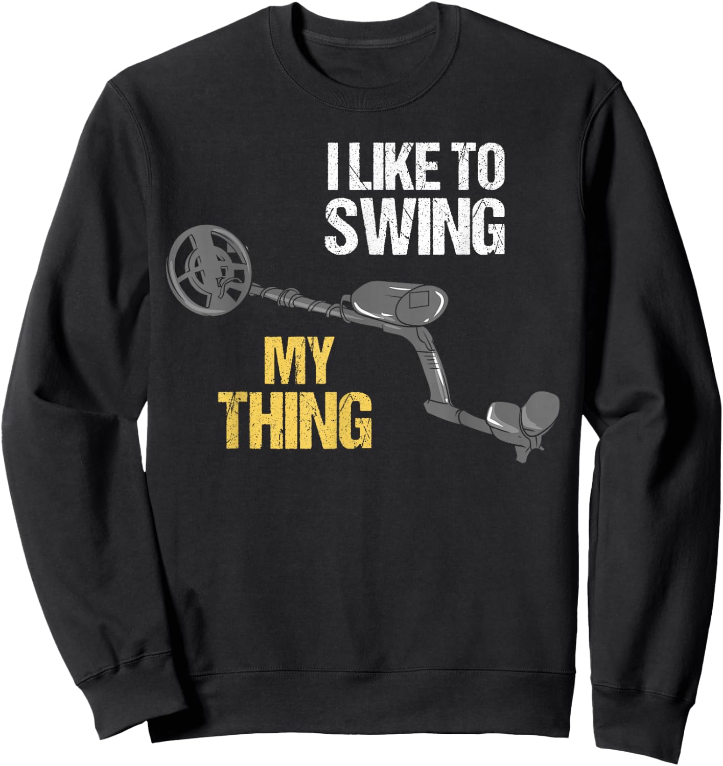 Metal Detecting Metal Detector Dirt Fishing Sweatshirt - Sweatshirt | Black