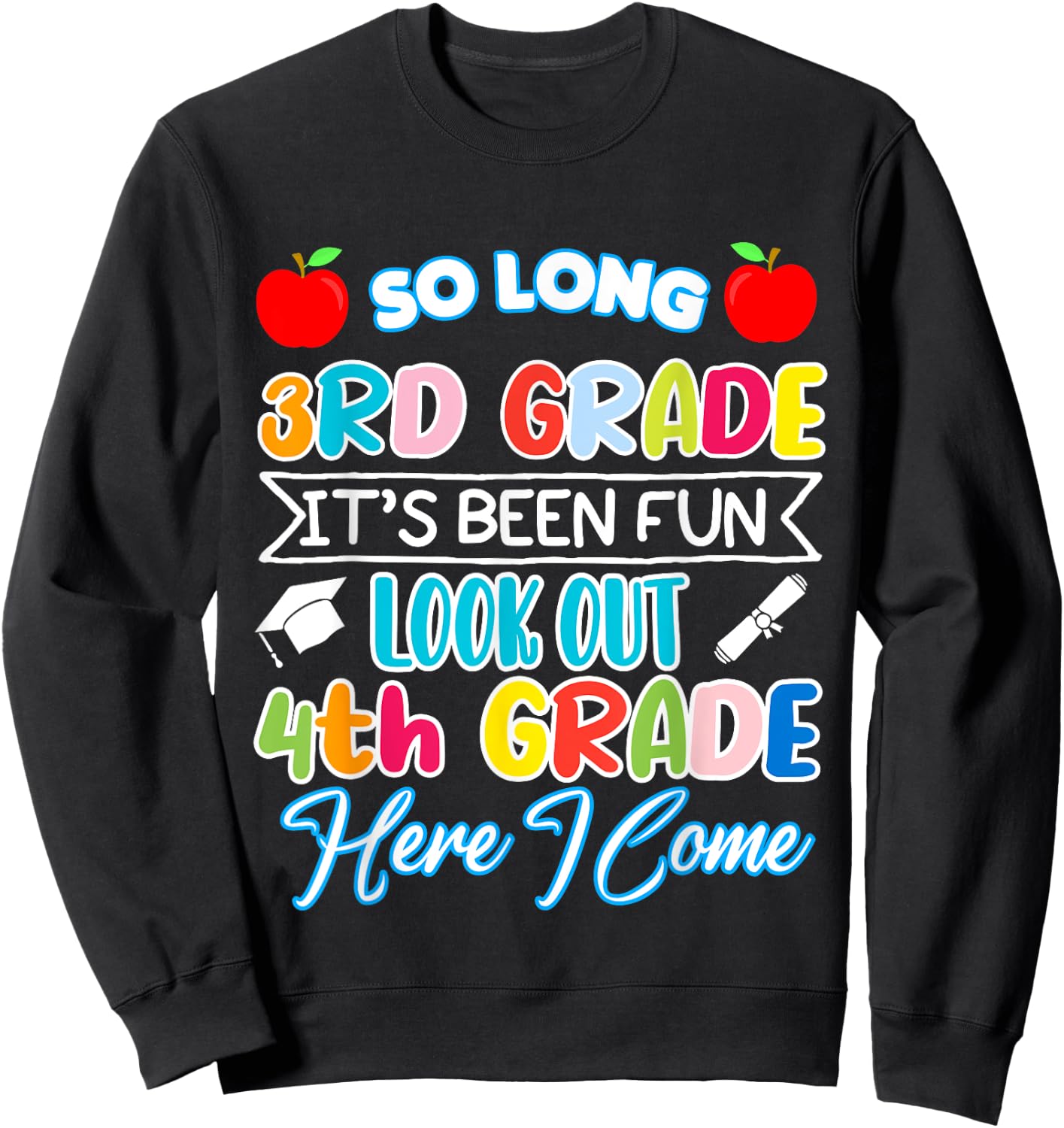 So Long 3rd Grade 4th Grade Here I Come Graduation 2024 Sweatshirt - Sweatshirt | Black