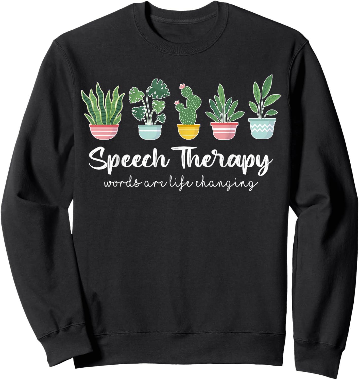 Speech Therapy SLP Speech Language Pathology Cute Plant Sweatshirt - Sweatshirt | Black
