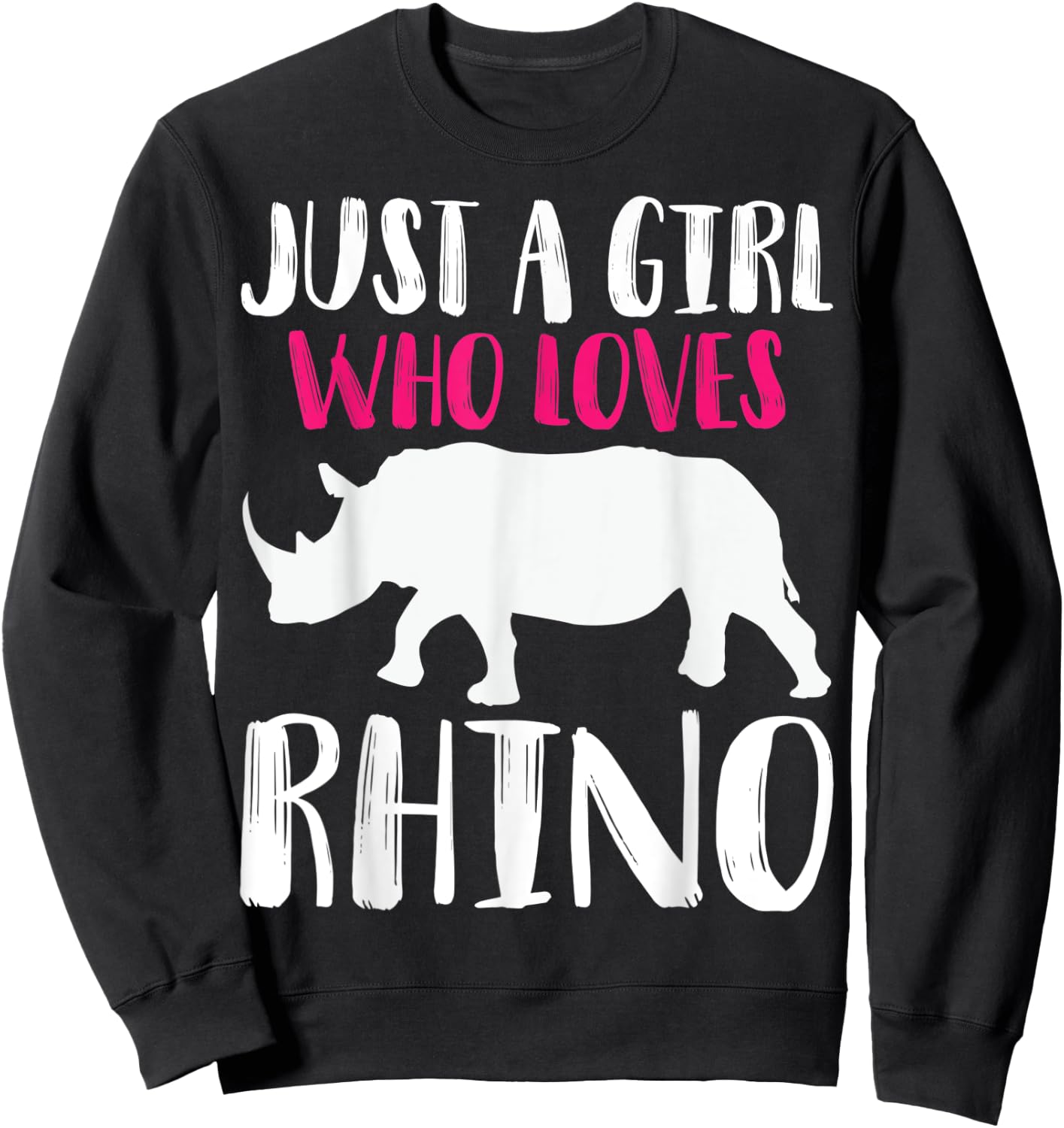 Just A Girl Who Loves Rhino Funny Animal Lover Zoo Jungle Sweatshirt - Sweatshirt | Black