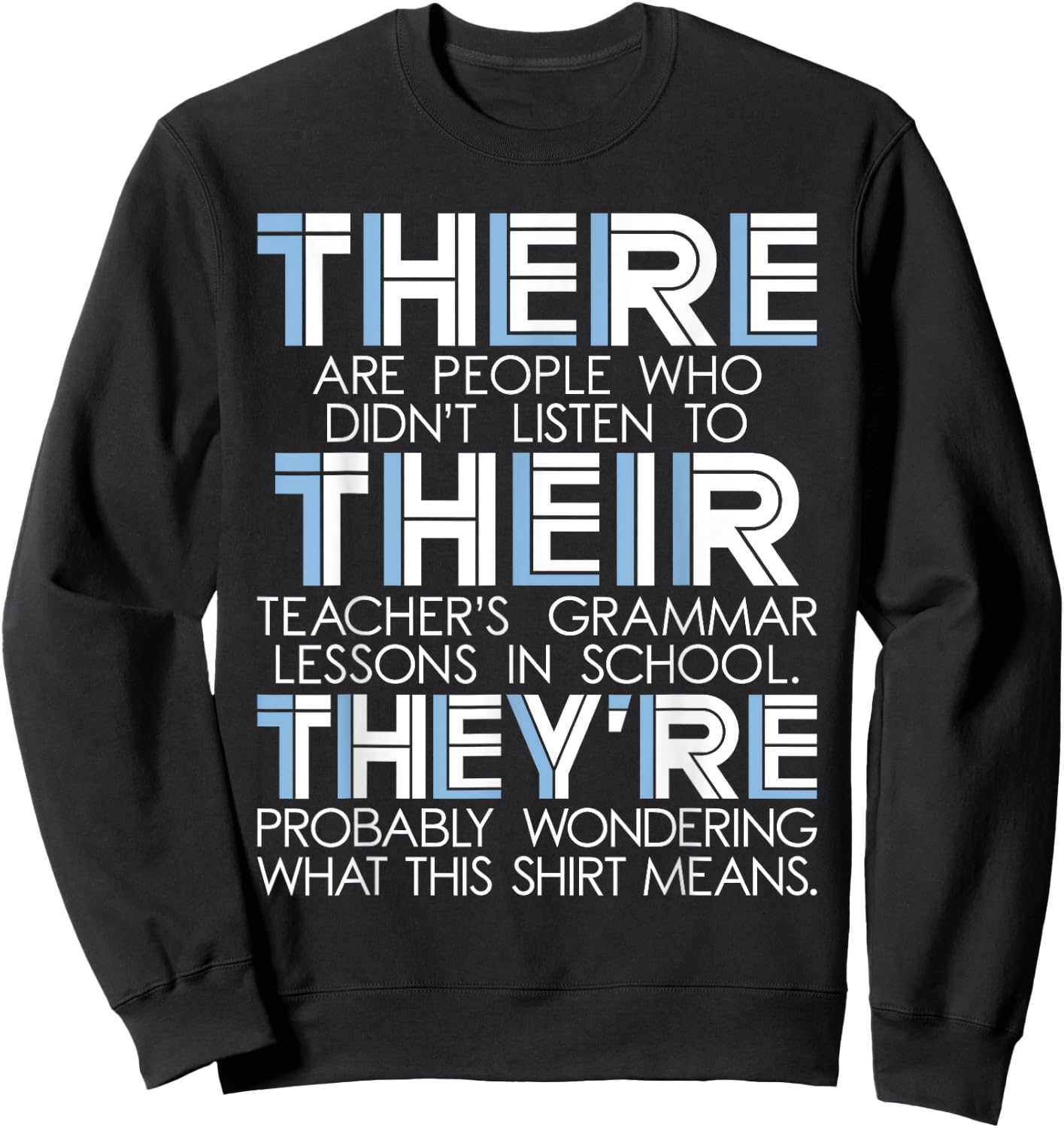 Grammar Police Shirts - There Their They're - Grammar Police English Grammarian Sweatshirt - Sweatshirt | Black