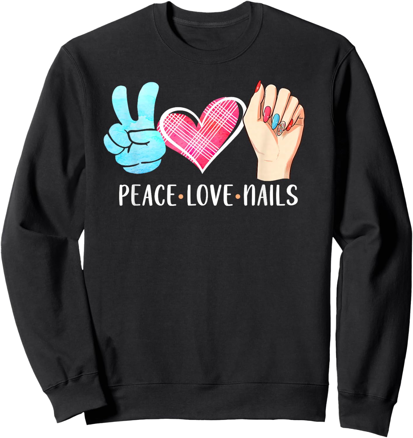 Nail Tech Nail Boss Nail Artist Nail Salon Peace Love Nails Sweatshirt - Sweatshirt | Black