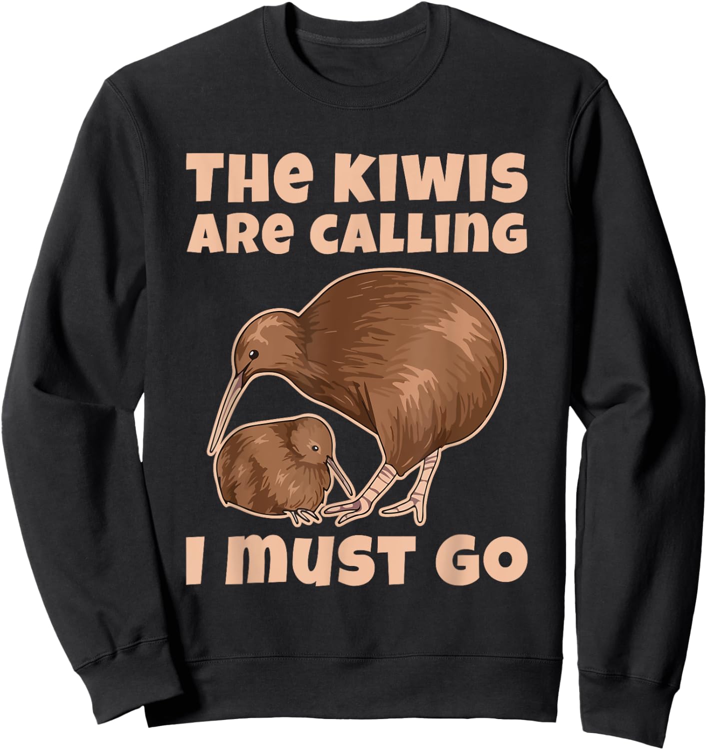The kiwis are calling - I must go Quote for a Kiwi Lover Sweatshirt - Sweatshirt | Black