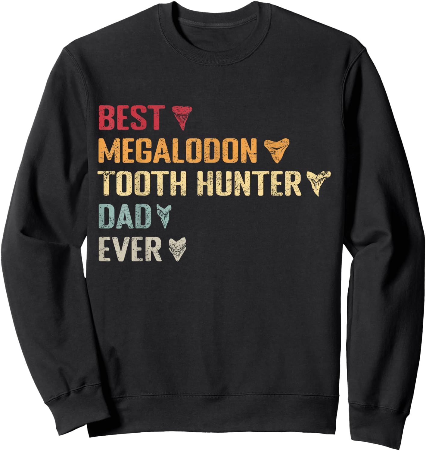 Megalodon Tooth Hunter Dad & Shark Teeth Collecting Sweatshirt - Sweatshirt | Black