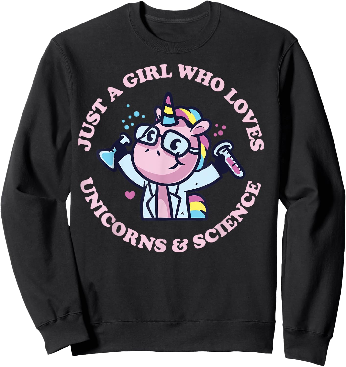 Just A Girl Who Loves Unicorns And Science Cute Unicorn Sweatshirt - Sweatshirt | Black